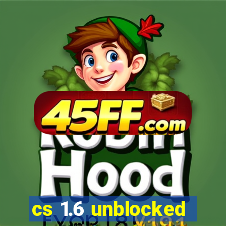 cs 1.6 unblocked